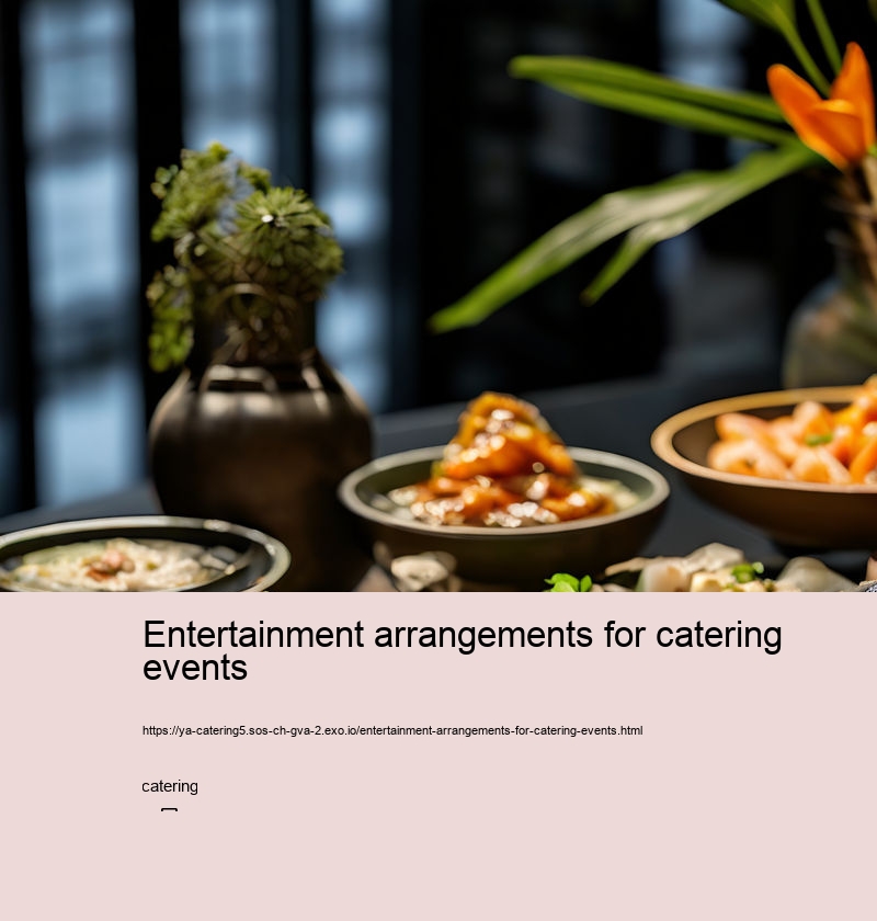 Entertainment arrangements for catering events