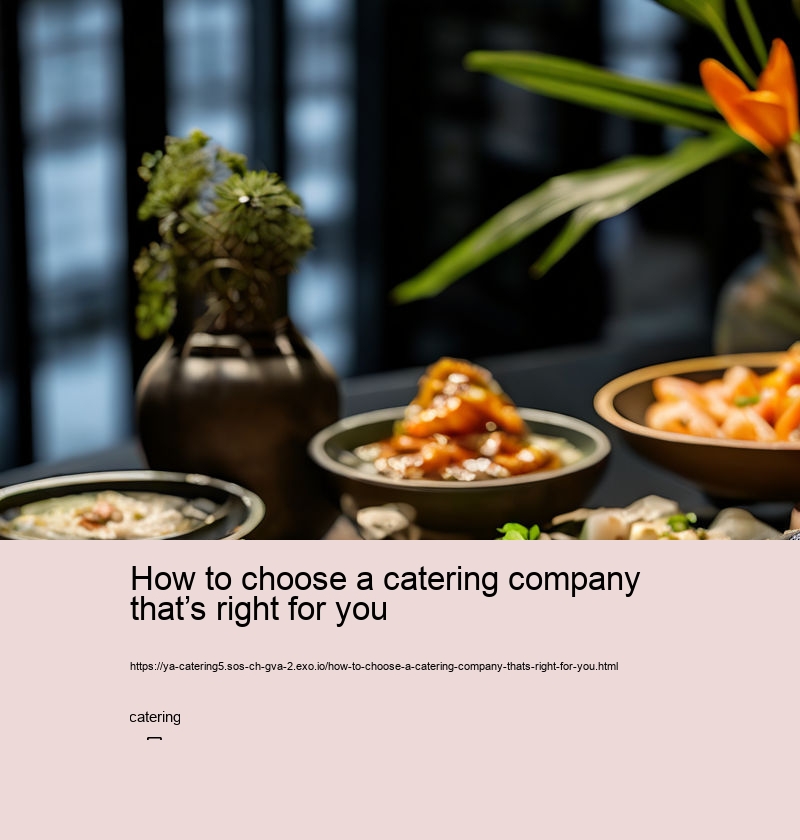 How to choose a catering company that’s right for you