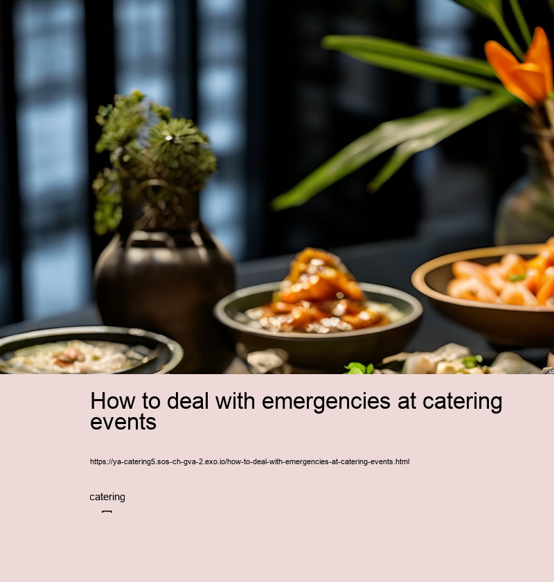 How to deal with emergencies at catering events